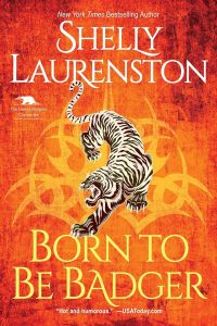 born to be a badger Born to Be a Badger by Shelly Laurenston